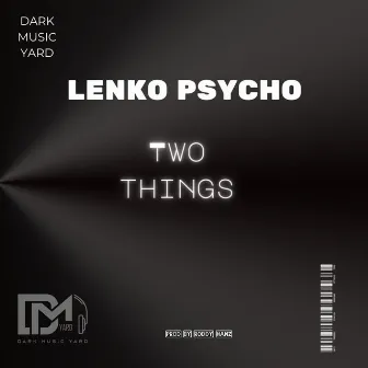 Two things by Lenko Psycho