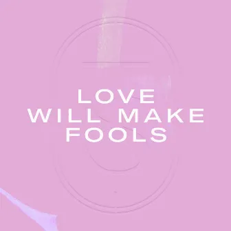 Love Will Make Fools by Terrible Sons