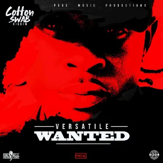 Wanted (Cotton Swab Riddim) by Versatile