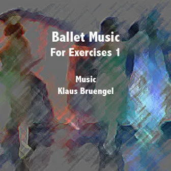 Ballet Music for Exercises 1 by Klaus Bruengel