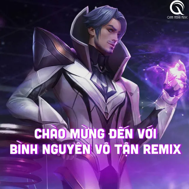 Chào Mừng Đến Với Bình Nguyên Vô Tận Remix