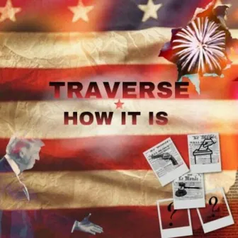 How It Is by Traverse