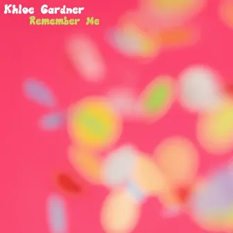 Remember Me by Khloe Gardner