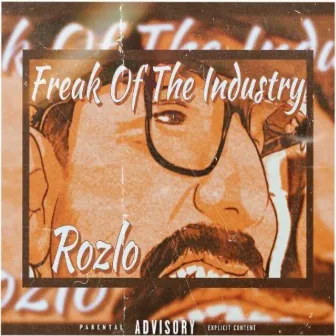 Freak of the Industry by Rozlo