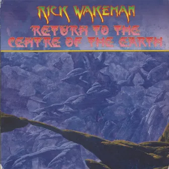 Return to the Centre of the Earth by Rick Wakeman