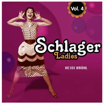 Schlagers Ladies, Vol. 4 by Heidi Brühl