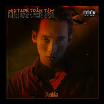 Mixtape Trần Tâm by DanhKa