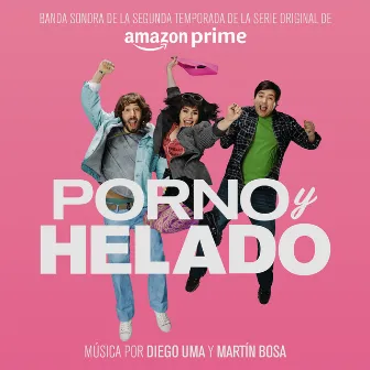 Porno y Helado - (Banda Sonora De La Segunda Temporada De La Serie Original De Amazon Prime) by Martin Bosa