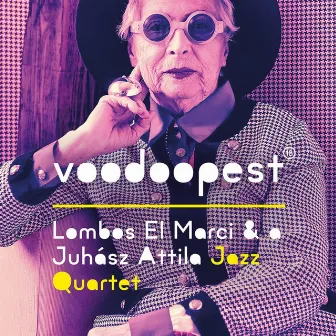 Voodoopest by Juhász Attila Jazz Quartet