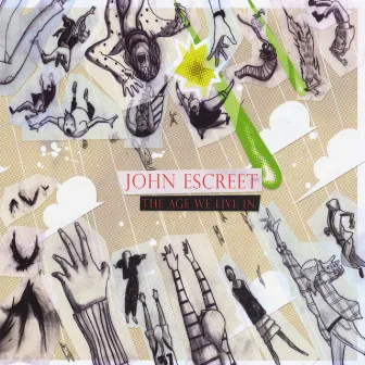 The Age We Live In by John Escreet