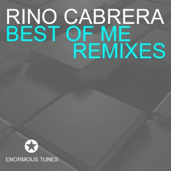 Best Of Me - Remixes by Rino Cabrera