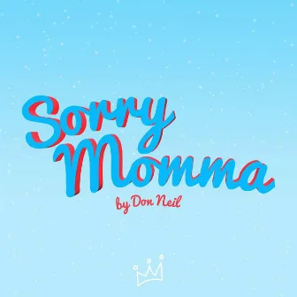 Sorry Momma by HEY DONNIE!