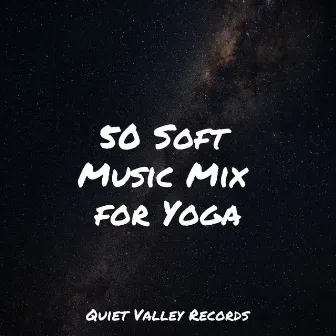 50 Soft Music Mix for Yoga by Spa & Spa