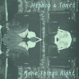 Make Things Right by Tones