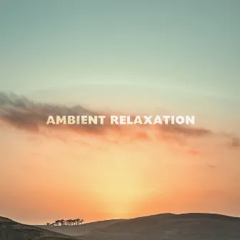 Calm by Ambient Relaxation