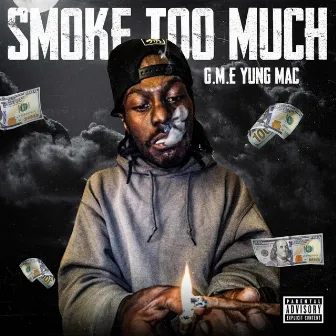 Smoke Too Much by g.m.e yung mac