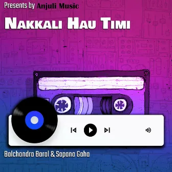 Nakkali Hau Timi by Balchandra Baral