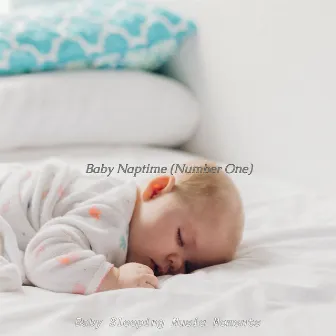 Baby Naptime (Number One) by Baby Sleeping Music Moments