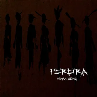 Human Being by Pereira