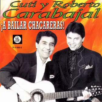 A Bailar Chacareras by Cuti y Roberto Carabajal