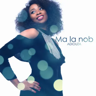 Ma la nob by Adiouza