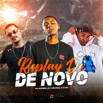 Replay de Novo by LK7 Original