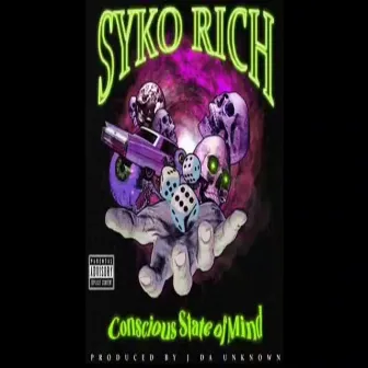 Conscious State Of Mind by Syko Rich