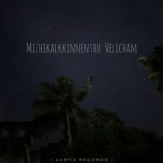 Mizhikalkkinnenthu Velicham by Rahul Rajeev