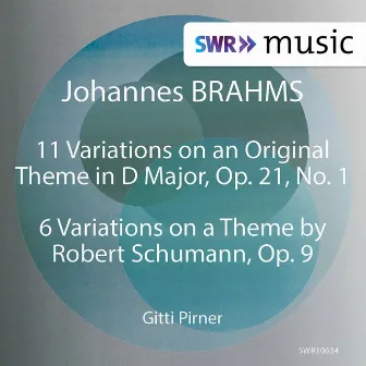 Brahms: Variations on an Original Theme, Op. 21 No. 1 & Variations on a Theme by Robert Schumann, Op. 9 by Gitti Pirner