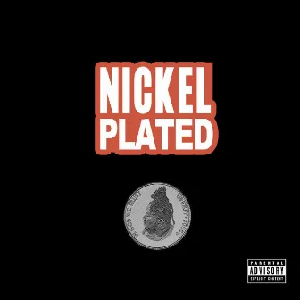 Nickel plated by Mildmay Capone