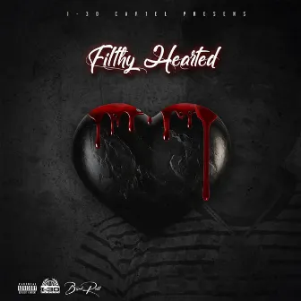 Filthy Hearted by I30 Bankroll