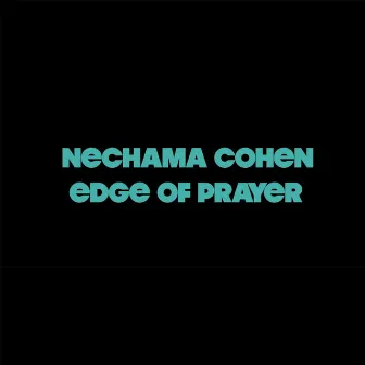 Edge of Prayer by Nechama Cohen