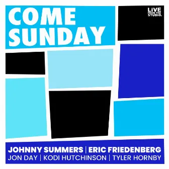 Come Sunday by Johnny Summers