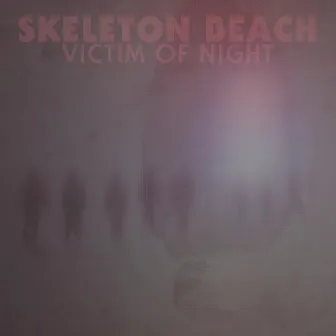 Victim of Night by Skeleton Beach