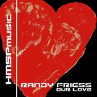 Our Love by Randy Friess