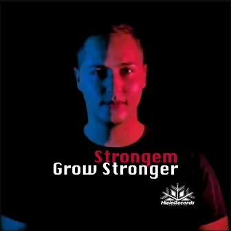 Grow Stronger - Single by Strongem