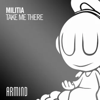 Take Me There by Militia