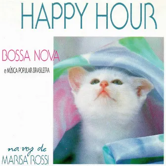 Happy Hour - Bossa Nova e Música Popular Brasilera na Voz de Marisa Rossi by Marisa Rossi