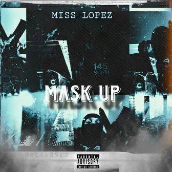 MASK UP by Miss Lopez