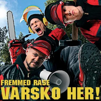 Varsko Her! by Fremmed Rase