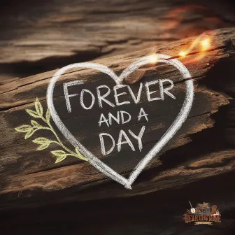 Forever and a Day by Hearthstone