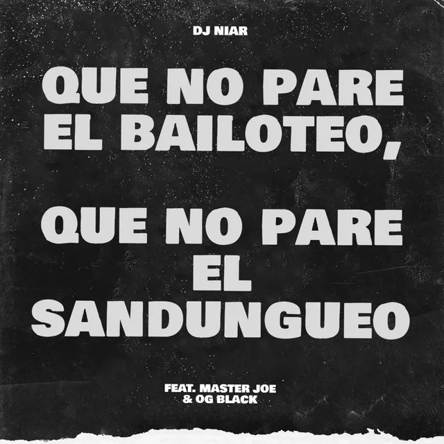 Que No Pare el Bailoteo, Que No Pare el Sandungueo