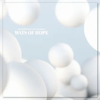 Ways of Hope by Afternoon In Stereo