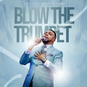 Blow The Trumpet by Praise Peterson