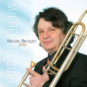 Michel Becquet - 2010 by Michel Becquet