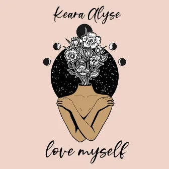 Love Myself by Keara Alyse