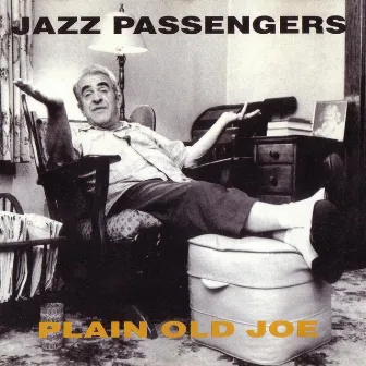 Plain Old Joe by The Jazz Passengers