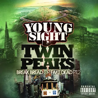 Twin Peaks: Break Bread or Fake Dead, Pt. 2 by Young Sight