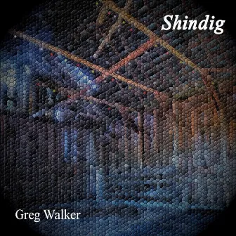 Shindig by Greg Walker