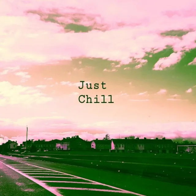 Just Chill